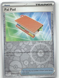 Pal Pad Reverse Holo Common SV01: Scarlet & Violet Base Set 182/198 NM